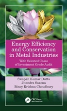 Binoy Krishna Choudhury, Swapan Kumar Dutta, Swapan Kumar (Indian Institute of Social We Dutta, Jitendra Saxena, Saxena Jitendra - Energy Efficiency and Conservation in Metal Industries