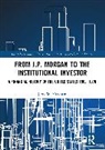 Jerry W. Markham - From J.p. Morgan to the Institutional Investor