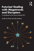 André de Waal, Andre Linthorst De Waal, Julie Linthorst - Futurize! Dealing With Megatrends and Disruptors