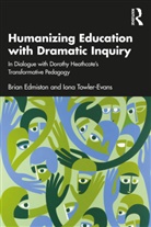 Brian Edmiston, Brian (Ohio State University Edmiston, Brian (The Ohio State University Edmiston, Edmiston Brian, Iona Towler-Evans - Humanizing Education With Dramatic Inquiry