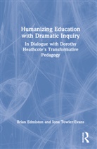 Brian Edmiston, Brian (Ohio State University Edmiston, Brian (The Ohio State University Edmiston, Edmiston Brian, Iona Towler-Evans - Humanizing Education With Dramatic Inquiry