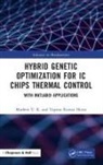 Tapano Kumar Hotta, Mathew V. K., Mathew V. Hotta K., Mathew Karvinkoppa, Mathew Hotta Karvinkoppa, Mathew V. K.... - Hybrid Genetic Optimization for Ic Chips Thermal Control
