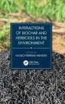 Kassio Mendes, Kassio Ferreira Mendes, Kassio Mendes, Kassio Ferreira Mendes - Interactions of Biochar and Herbicides in the Environment