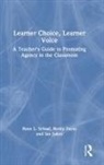 Ian Jukes, Jukes Ian, Ryan Schaaf, Ryan L Schaaf, Ryan L Zayas Schaaf, Ryan L. Schaaf... - Learner Choice, Learner Voice
