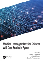 L Ashok Kumar, L. Ashok Kumar, Surekha Paneerselvam, Paneerselvam Surekha, Suresh Rajappa, Suresh V. Rajappa... - Machine Learning for Decision Sciences With Case Studies in Python