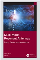 Wen-Jun Lu, Wen-Jun Zhu Lu, Lei Zhu, Zhu Lei - Multi-Mode Resonant Antennas