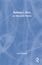 Tariq Rahman, Tariq (Independent Scholar Rahman, Rahman Tariq - Pakistan''s Wars