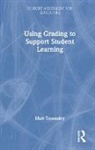 Matt Townsley - Using Grading to Support Student Learning