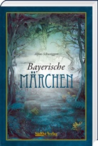 Alfons Schweiggert, Peter Mühlbauer - Bayerische Märchen