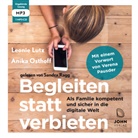 Leonie Lutz, Anika Osthoff - Begleiten statt verbieten: Als Familie kompetent und sicher in die digitale Wel, Audio-CD (Hörbuch)
