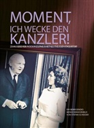 Elisabeth Leutheusser-von Quistorp, Stefan Scheider - Moment, ich wecke den Kanzler!