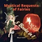 Wild Fairy - Mystical Requests of Fairies