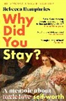 Rebecca Humphries - Why Did You Stay?