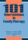Thorana S Nelson, Terry S Trepper - 101 Interventions in Family Therapy