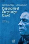 Pierre Bourdieu, Loic Wacquant - Düsünümsel Sosyolojiye Davet