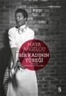 Maya Angelou - Bir Kadinin Yüregi