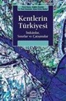 E. Fuat Keyman, Firat Genc, Caglar Keyder, Ayse Köse Badur - Kentlerin Türkiyesi