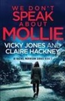Claire Hackney, Vicky Jones - We Don't Speak About Mollie