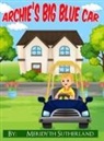 Meridyth Sutherland - Archie's Big Blue Car