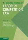 Sanjukta (Wayne State University Paul, Shae McCrystal, McCrystal Shae, Ewan McGaughey, Sanjukta Paul - Cambridge Handbook of Labor in Competition Law the Cambridge