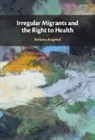 Stefano Angeleri, Stefano (National University of Ireland Angeleri, Stefano (Queen''s University Belfast) Angeleri - Irregular Migrants and the Right to Health