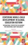 Jaekyung (University of New York At Buffalo ( Lee, Kenneth K. (Brown University Wong, Kenneth K. Lee Wong, Jaekyung Lee, Lee Jaekyung, Kenneth Wong... - Centering Whole-Child Development in Global Education Reform