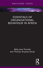 Thomas Anyanje Senaji, Betty Jane Punnett, Betty Jane (University of the West Indies Punnett, Betty Jane Anyanje Senaji Punnett, Betty Jane Senaji Punnett, Punnett Betty Jane... - Essentials of Organisational Behaviour in Africa