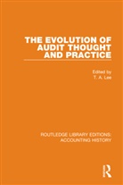 T. A. Lee, T. A. Lee, Lee T. A. - Evolution of Audit Thought and Practice