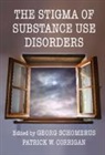 Georg (Universitat Leipzig) Corrigan Schomerus, Patrick William Corrigan, Georg Schomerus - Stigma of Substance Use Disorders