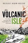 Editor, Muir-Wood, Robert Muir-Wood, Robert (Chief Research Officer Muir-Wood - This Volcanic Isle