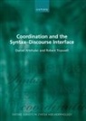 Daniel Altshuler, Daniel (Associate Professor of Semantic Altshuler, Altshuler Daniel, Robert Truswell, Truswell Robert - Coordination and the Syntax Discourse Interface