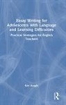 Kim Knight, Kim (Australia) Knight - Essay Writing for Adolescents With Language and Learning Difficulties