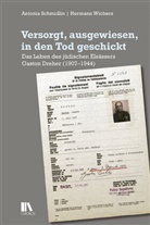 Antoni Schmidlin, Antonia Schmidlin, Hermann Wichers, Hermann Woichers - Versorgt, ausgewiesen, in den Tod geschickt