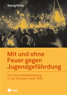 Georg Kreis - Mit und ohne Feuer gegen Jugendgefährdung