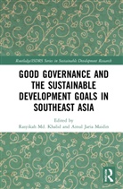Rasyikah Md Khalid, Rasyikah MD Maidin Khalid, Ainul Jaria Maidin, Rasyikah Md Khalid, Ainul Jaria Maidin - Good Governance and the Sustainable Development Goals in Southeast Asi
