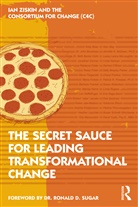 Ian Ziskin, Ziskin Ian - Secret Sauce for Leading Transformational Change