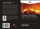 Edmore Bowora, Robert Maponga - La menace du feu dans les zones agricoles du Zimbabwe