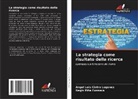 Angel Luis Cintra Lugones, Regis Piña Fonseca - La strategia come risultato della ricerca