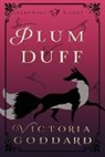 Victoria Goddard, Victoria Goddard - Plum Duff