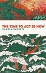 Carola Rackete, Anne Weiss - The time to act is now
