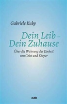 Gabriele Kuby - Dein Leib - Dein Zuhause