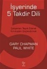 Gary Chapman, Paul White - Isyerinde 5 Takdir Dili