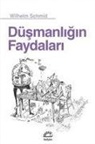 Wilhelm Schmid - Düsmanligin Faydalari