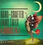 Wild Fairy - Hard-Crafted Fairy Tales
