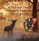 Wild Fairy - Stories That Teach Taking Initiative