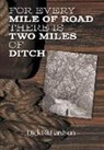 Dick Richardson - For Every Mile of Road There is Two Miles of Ditch