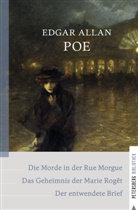 Edgar  Allan Poe - Die Morde in der Rue Morgue - Das Geheimnis der Marie Rogêt - Der entwendete Brief