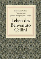 Benvenuto Cellini - Leben des Benvenuto Cellini