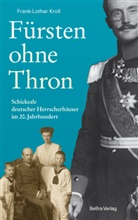 Frank-Lothar Kroll - Fürsten ohne Thron