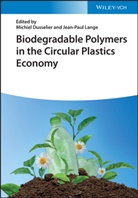 Michiel Dusselier, Jean-Paul Lange, Michiel Dusselier, Lange, Jean-Paul Lange - Biodegradable Polymers in the Circular Plastics Economy